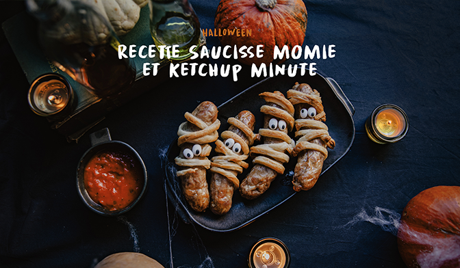 Saucisses Momie, ketchup minute