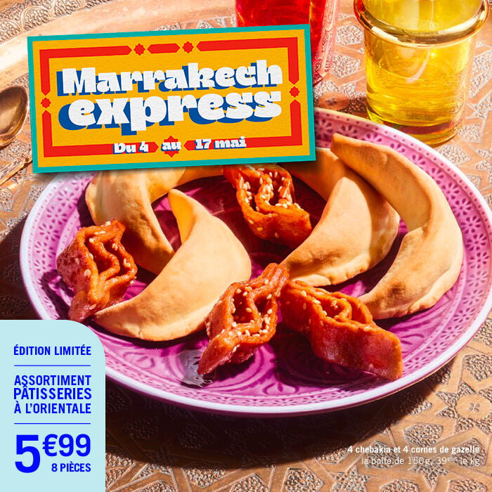 Op&eacute;ration Marrakech express du 4 au 17 mai. En &eacute;dition limit&eacute;e, un assortiment de p&acirc;tisseries &agrave; l'orientale au prix de 5&euro;99 les 8 pi&egrave;ces. Compos&eacute; de 4 chebakia et 4 cornes de gazelle. La bo&icirc;te de 150 g, 39&euro;93 le kg