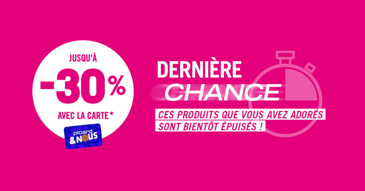 Derni&egrave;re chance , une s&eacute;lection de produits jusqu'&agrave; -30% !