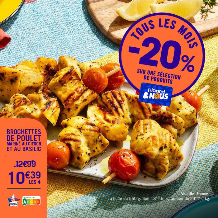 Tous les mois -20% sur une s&eacute;lection de produits avec la carte Picardetnous. Comme les brochettes de poulet marin&eacute; au citron et au basilic &agrave; 10&euro;39 les 4 pi&egrave;ces au lieu de 12&euro;99. La bo&icirc;te de 560, 18&euro;55 le kg au lieu de 23&euro;19. Volaille origine France.