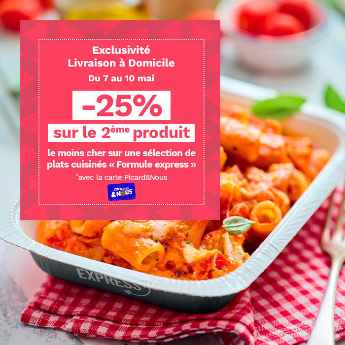 Exclusivit&eacute; livraison &agrave; domicile du 7 au 10 mai, -25% sur le 2&egrave;me produit le moins cher sur une s&eacute;lection de plats cuisin&eacute;s Formule Express avec la carte Picard et Nous