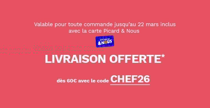 Livraison offerte d&egrave;s 60&euro; d'achat avec le code CHEF26 valable pour toute commande jusqu'au 22 mars inclus avec la carte picardetnous