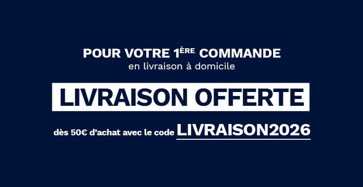 Pour votre 1&egrave;re commande en livraison &agrave; domicile, livraison offerte d&egrave;s 50&euro; d'achat avec le code LIVRAISON2026