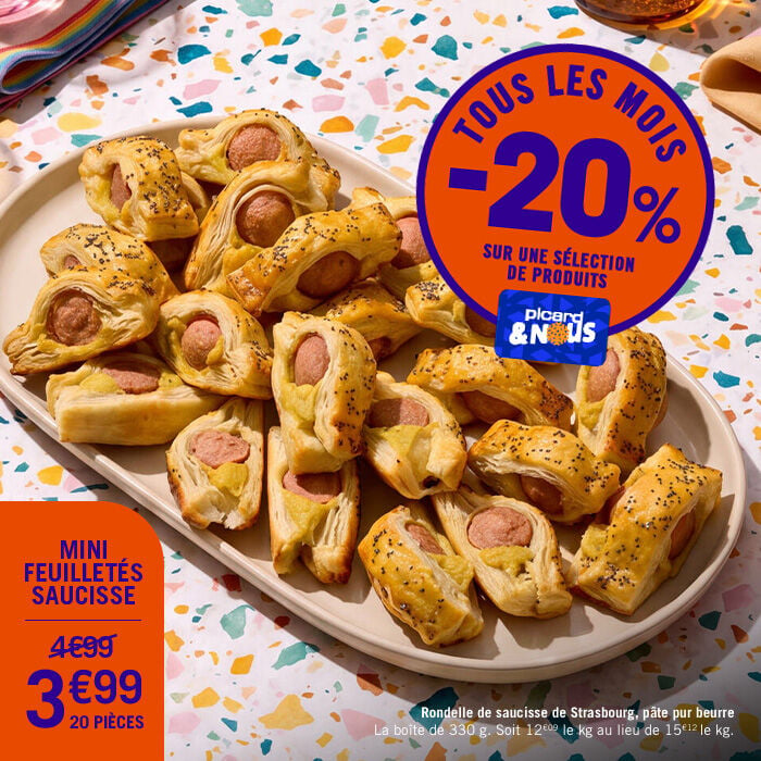 Tous les mois, -20 % sur une s&eacute;lection de produits avec la carte Picard & Nous. Mini-feuillet&eacute;s saucisse &agrave; 3,99 &euro; au lieu de 4,99 &euro; les 20 pi&egrave;ces. La bo&icirc;te de 330 g, soit 12,09 &euro; le kg au lieu de 15,12 &euro; le kg.