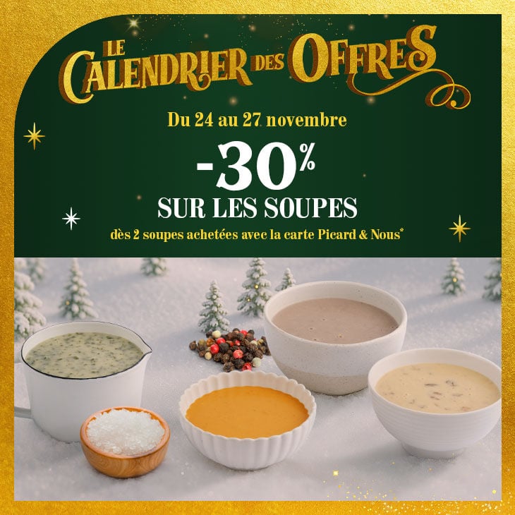 Bannière promotionnelle présentant –30 % sur les soupes Picard du 24 au 27 novembre,