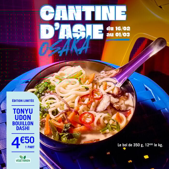 S&eacute;lection "Cantine d'Asie" du 16 f&eacute;vrier au 1er mars, avec le Tonyu Udon,bouillon dashi, au prix de 4,50&euro; 1 part.