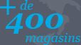 plus de 400 magasins