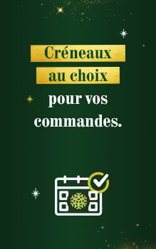 creneaux au choix pour vos commandes de No&euml;l 