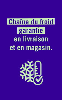 Cha&icirc;ne du froid garantie en livraison et en magasin